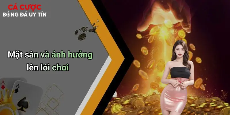 Mặt sân và ảnh hưởng lên lối chơi