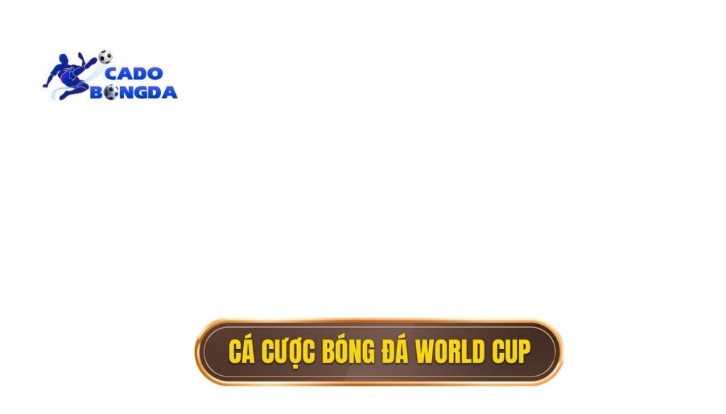 cá cược bóng đá World Cup