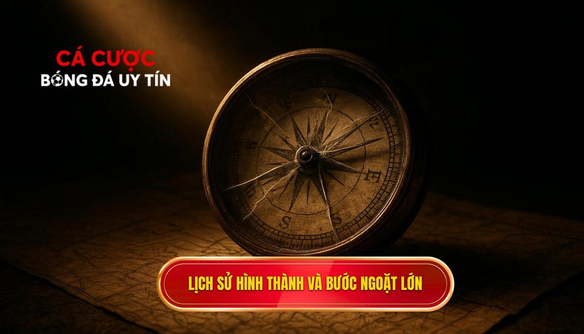 Lịch sử hình thành và những bước ngoặt vĩ đại